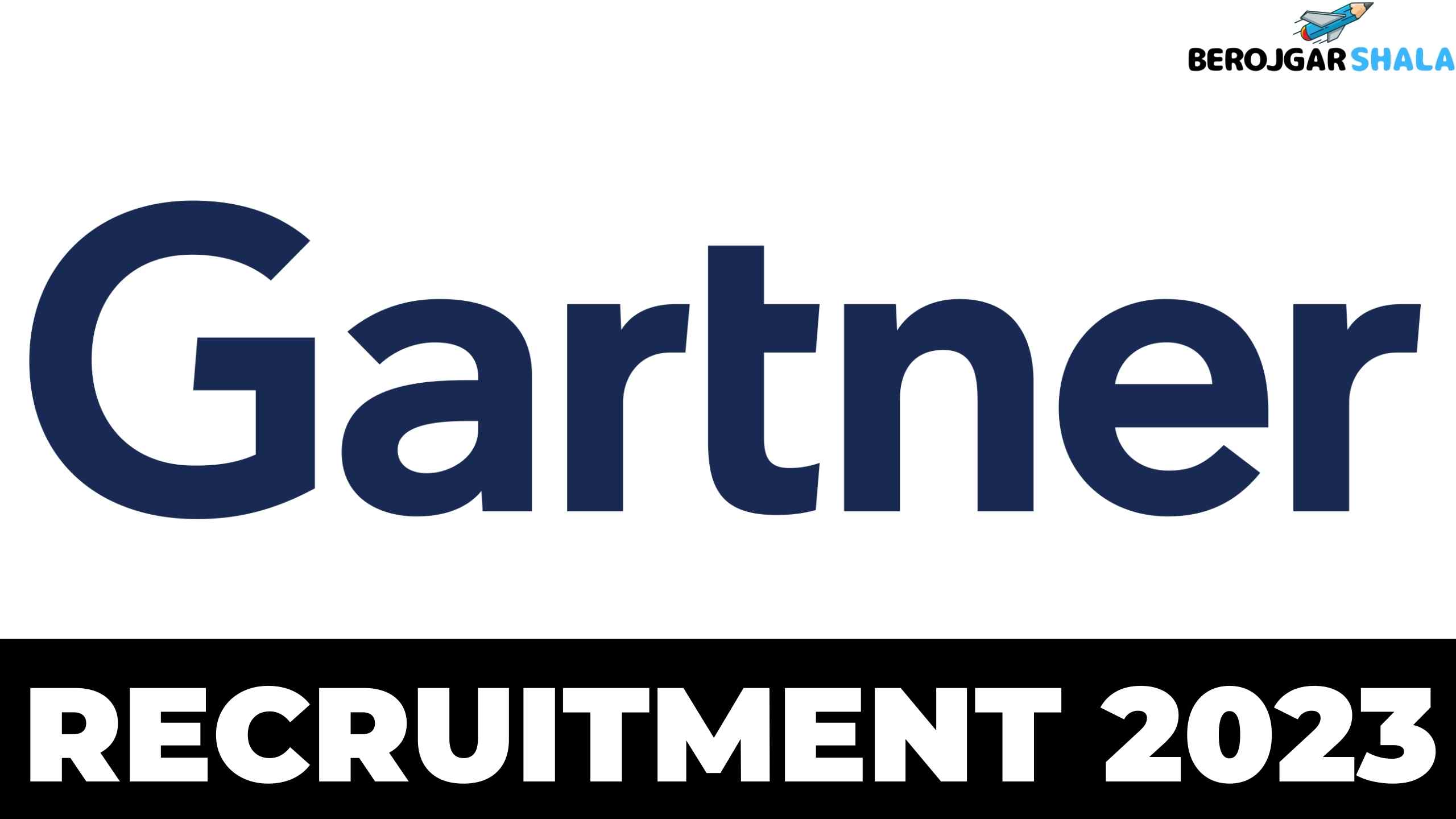 Gartner Recruitment 2023 - Gartner Hiring- Job For Graduates - Latest Jobs 2023 berojgarshala