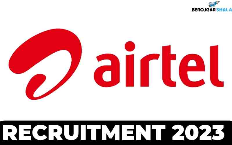 Airtel Recruitment 2023 - Airtel Store Manager Recruitment 2023, Airtel Territory Sales Manager Mass Retail