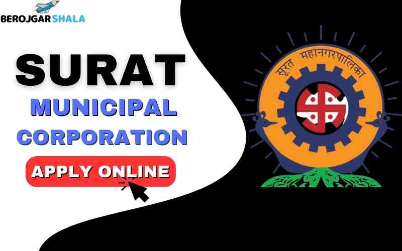 ( Apply Now )Surat Municipal Corporation Recruitment 2023 | SMC Recruitment 2023, Apply Fast BEROJGARSHALA