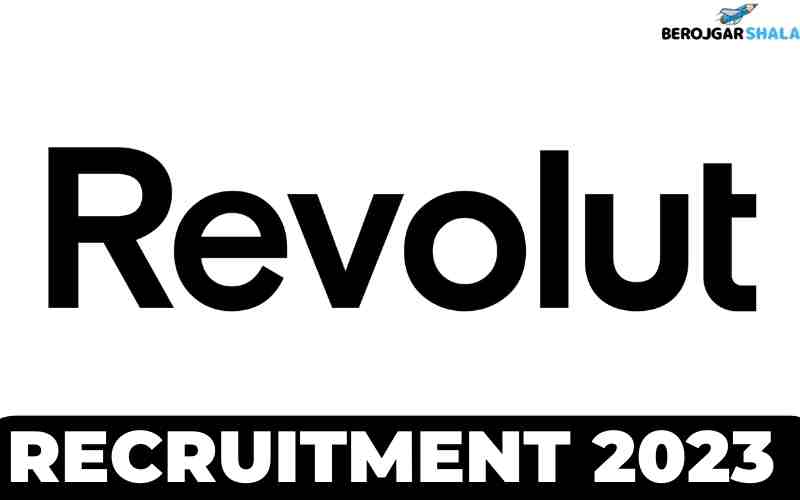 Revolut Recruitment 2023 - Job For Freshers - Latest Jobs in India berojgarsahala