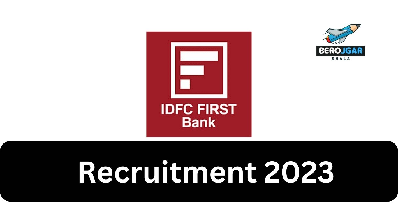 IDFC FIRST Bank Recruitment 2023, Best Bank Jobs For Freshers